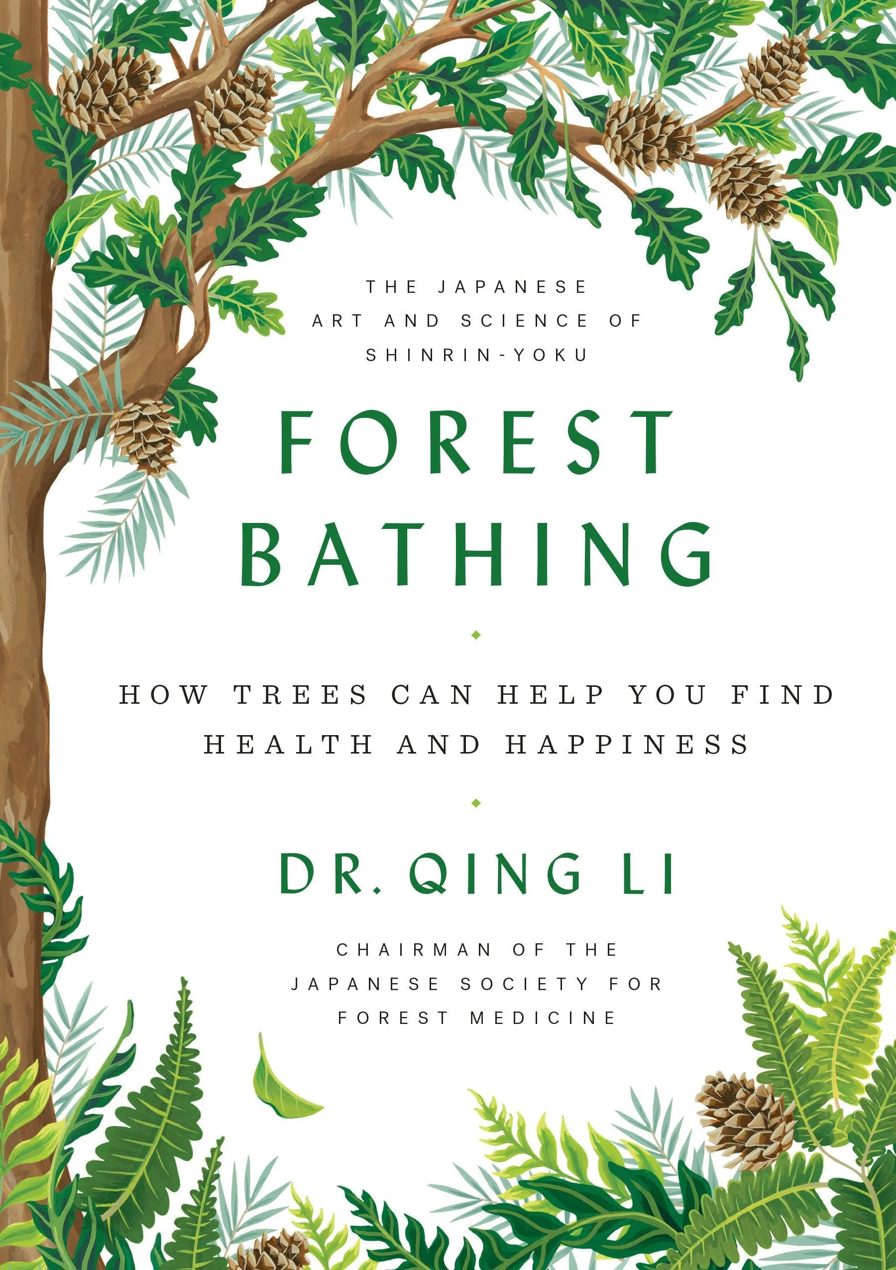 Forest Bathing: How Trees Can Help You Find Health and Happiness